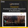 PressGrid Frontend Publish Reaction & Multimedia