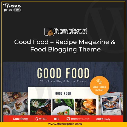 Good Food Recipe Magazine & Food Blogging Theme