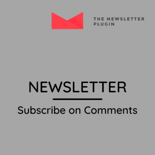 Newsletter – Subscribe on Comments